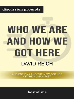 cover image of Summary--"Who We Are and How We Got Here--Ancient DNA and the New Science of the Human Past" by David Reich | Discussion Prompts